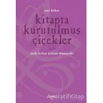 Kitapta Kurutulmuş Çiçekler Ya da Sözlü Kültür Üzerine Düşünmek - Eser Köker - Dipnot Yayınları
