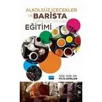 Alkolsüz İçecekler ve Barista Eğitimi - Filiz Arslan - Nobel Akademik Yayıncılık