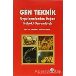Gen Teknik - Uygulamalardan Doğan Hukuki Sorumluluk - Mustafa Fadıl Yıldırım - Engin Yayınevi