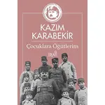 Çocuklara Öğütlerim - Kazım Karabekir - Truva Yayınları