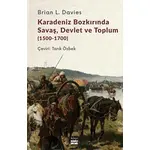 Karadeniz Bozkırında Savaş, Devlet ve Toplum (1500-1700) - Brian Davies - Koyu Siyah Kitap