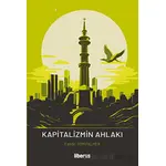 Kapitalizmin Ahlakı - Tom G. Palmer - Liberus Yayınları