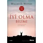 İyi Olma Bilimi - Wallace D. Wattles - Liberus Yayınları