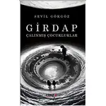 Girdap - Çalınmış Çocukluklar - Sevil Gökgöz - Linza Yayınları