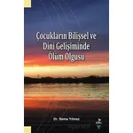 Çocukların Bilişsel ve Dini Gelişiminde Ölüm Olgusu - Sema Yılmaz - Grafiker Yayınları