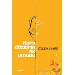 Kara Gözlerin Ak Umudu - Özlem Şahin - Sarmal Kitabevi