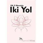 İki Yol - Helena Petrovna Blavatsky - Sarmal Kitabevi