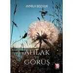 Ahlak ve Görüş - Aymila Bozkur - Yazardan Direkt Yayınevi