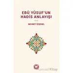 Ebu Yûsuf’un Hadis Anlayışı - Kolektif - Marmara Üniversitesi İlahiyat Fakültesi Vakfı