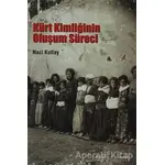 Kürt Kimliğinin Oluşum Süreci - Naci Kutlay - Dipnot Yayınları