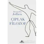 Çıplak Filozof - Alexandre Jollien - Pegasus Yayınları