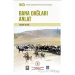 Bana Dağları Anlat - Yaşar Bedri - Türk Edebiyatı Vakfı Yayınları