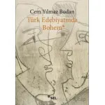 Türk Edebiyatında Bohem - Cem Yılmaz Budan - Sel Yayıncılık