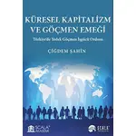 Küresel Kapitalizm ve Göçmen Emeği - Çiğdem Şahin - Scala Yayıncılık