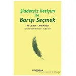 Şiddetsiz İletişim İle Barışı Seçmek - John Kinyon - Yeni İnsan Yayınevi