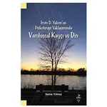 Irvin D. Yalomun Psikoterapi Yaklaşımında - Varoluşsal Kaygı ve Din