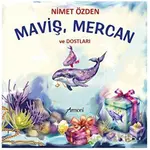 Maviş, Mercan ve Dostları - Nimet Özden - Armoni Yayıncılık
