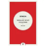 Yaraları Sevgi İyileştirir - Seneca - Zeplin Kitap