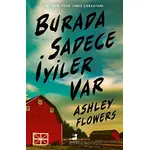 Burada Sadece İyiler Var - Ashley Flowers - Olimpos Yayınları