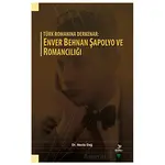 Türk Romanına Derkenar: Enver Behnan Şapolyo ve Romancılığı - Necla Dağ - Grafiker Yayınları