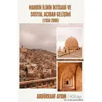 Mardin İlinin İktisadi ve Sosyal Açıdan Gelişimi (1950-2000) - Abdürrauf Aydın - Platanus Publishing