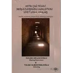 Antik Anadolu‘nun Öze Dönüş Çağrısı Antik Çağ Tedavi Merkezlerindeki (Asklepion) Diyet Uygulamaları