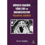 Dünden Bugüne Yönetim ve Organizasyon & Kullanılan Teknikler - Tülay Gümüş - Platanus Publishing