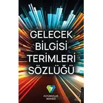 Gelecek Bilgisi Terimleri Sözlüğü - Fütüristler Derneği - Destek Yayınları