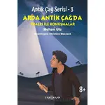 Antik Çağ Serisi - 3 - Arda Antik Çağ’da Thales İle Konuşmalar - Meltem Ulu - Yeni İnsan Yayınevi