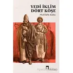 Yedi İklim Dört Köşe - Mustafa Kara - Dergah Yayınları