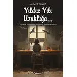 Yıldız Yılı Uzaklığa - Ahmet Yavuz - Armoni Yayıncılık