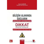 Bilişim Alanında Suçların Soruşturulması ve Kovuşturulmasında Dikkat Edilecek Hususlar