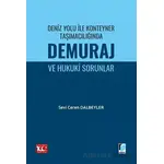 Deniz Yolu ile Konteyner Taşımacılığında Demuraj ve Hukuki Sorunlar