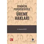 Feminizm Perspektifiyle Üreme Hakları - Nazmiye Güveyi - Adalet Yayınevi