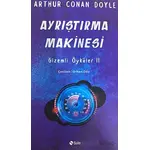 Ayrıştırma Makinesi - Arthur Conan Doyle - Şule Yayınları