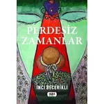 Perdesiz Zamanlar - İnci Becerikli - Tilki Kitap