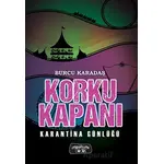 Korku Kapanı - Karantina Günlüğü - Burcu Karadaş - Yediveren Çocuk