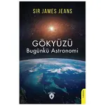 Gökyüzü Bugünkü Astronomi - Sir James Jeans - Dorlion Yayınları