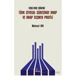 1980-1990 Dönemi Türk Siyasal Sürecinde ANAP ve ANAP Seçmen Profili - Mehmet Arı - Kriter Yayınları