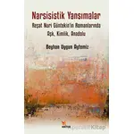 Narsisistik Yansımalar: Reşat Nuri Güntekinin Romanlarında Aşk, Kimlik, Anadolu