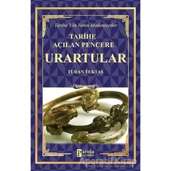 Urartular - Tarihe Açılan Pencere - Turan Tektaş - Parola Yayınları