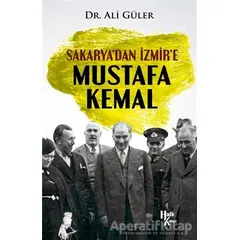 Sakarya’dan İzmir’e Mustafa Kemal - Ali Güler - Halk Kitabevi