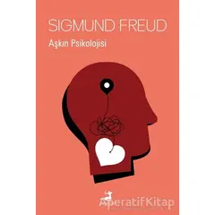 Aşkın Psikolojisi - Sigmund Freud - Olimpos Yayınları