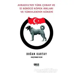 Avrasyanın Türk Çoban ve İz Sürücü Köpek Irkları Ve Türevlerinin Kökeni