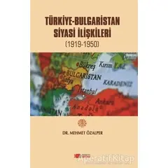 Türkiye-Bulgaristan Siyasi İlişkileri - Mehmet Özalper - Berikan Yayınevi