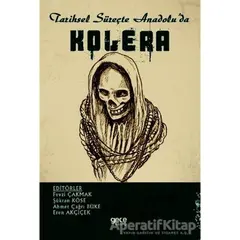 Tarihsel Süreçte Anadoluda Kolera - Şükran Köse - Gece Kitaplığı