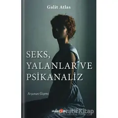 Seks, Yalanlar ve Psikanaliz - Galit Atlas - Okuyan Us Yayınları