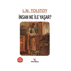 İnsan Ne İle Yaşar? - Lev Nikolayeviç Tolstoy - Yeti Kitap