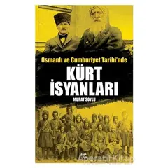 Osmanlı ve Cumhuriyet Tarihinde Kürt İsyanları - Murat Soylu - Halk Kitabevi