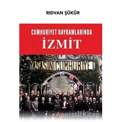 Cumhuriyet Bayramlarında İzmit - Rıdvan Şükür - Gece Kitaplığı